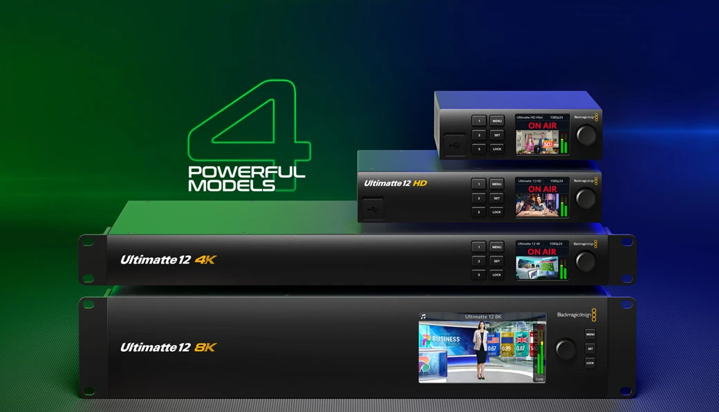 Blackmagic Ultimatte 12 4K 16 Gama de modelos Blackmagic Ultimatte 12